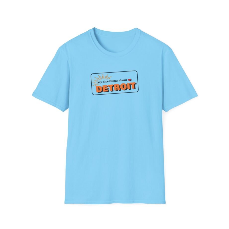 Detroit Lions Say Nice Things About Detroit Unisex Softstyle T-Shirt