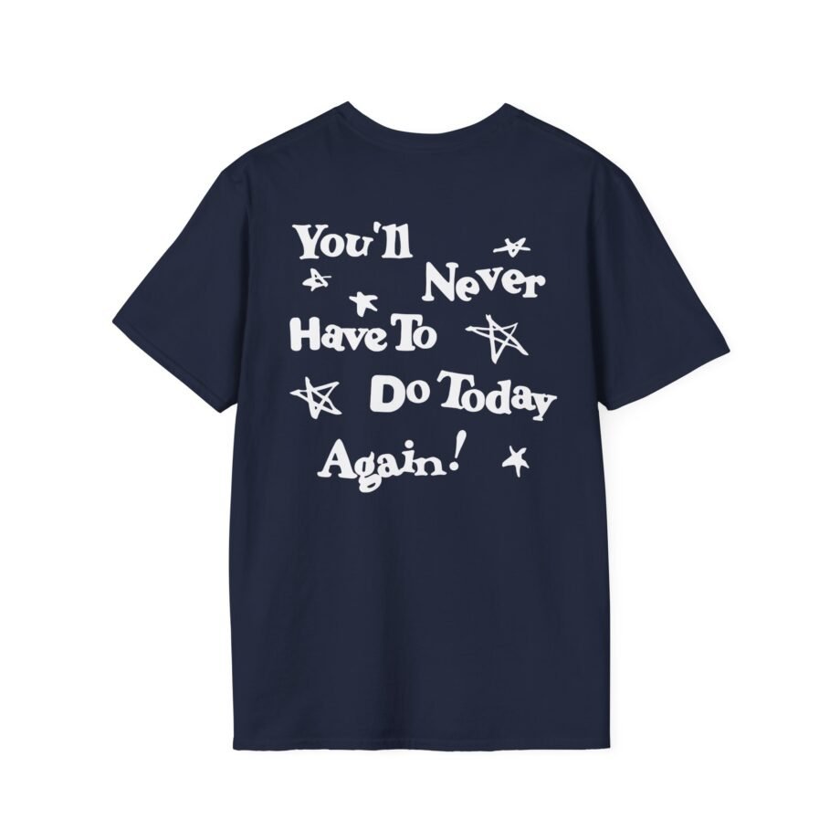 Alex Warren You’ll Never Have to Do Today Again Unisex Softstyle T-Shirt