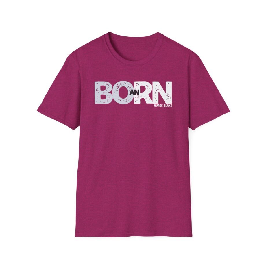 Nurse Born an Rn Unisex Softstyle T-shirt