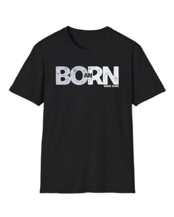Nurse Born an Rn Unisex Softstyle T-shirt